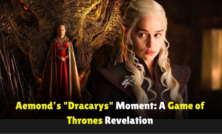 Aemonds-Dracarys-Moment-A-Game-of-Thrones-Revelation