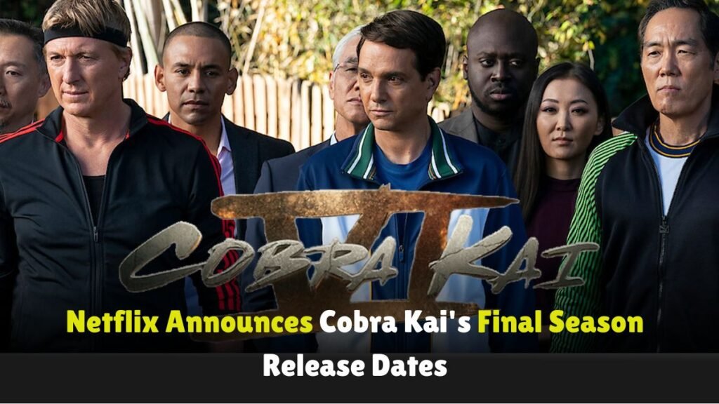Netflix Announces Cobra Kai's Final Season Release Dates - Bijooo