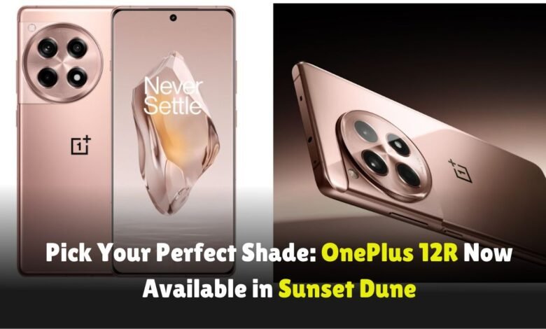 Pick-Your-Perfect-Shade-OnePlus-12R-Now-Available-in-Sunset-Dune