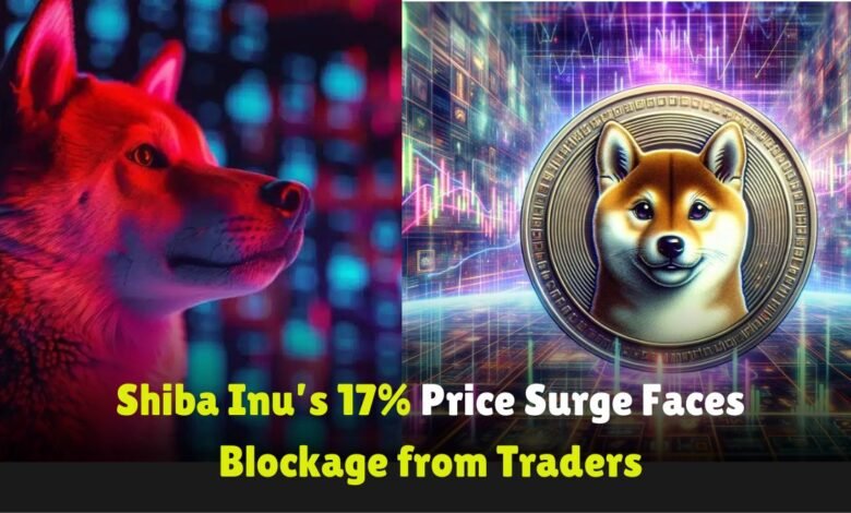 Shiba-Inus-17%-Price-Surge-Faces-Blockage-from-Traders