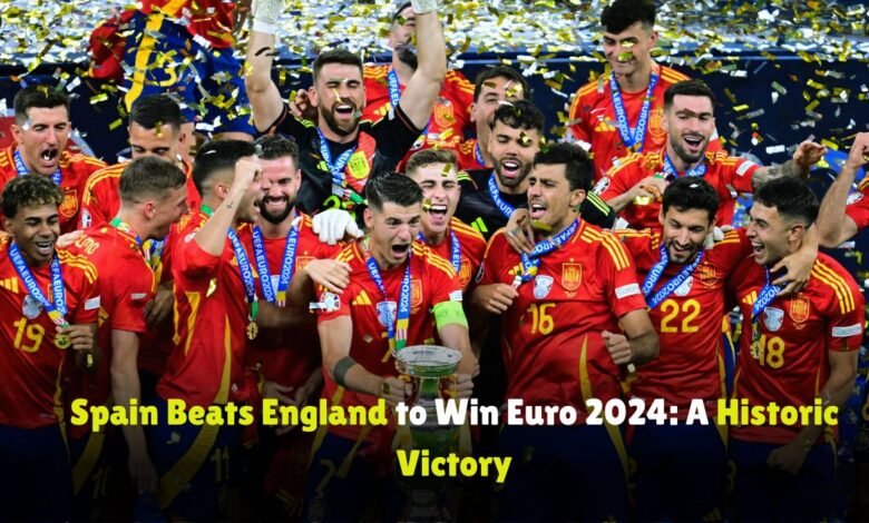 Spain-Beats-England-to-Win-Euro-2024-A-Historic-Victory