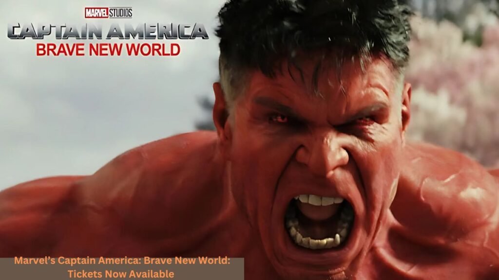 Tickets on Sale for Marvel Studios’ Captain America: Brave New World – New Trailer and Posters Unveiled