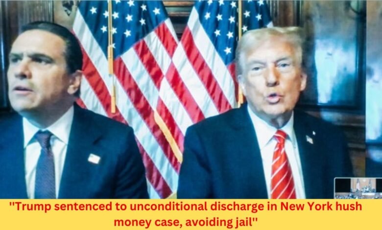 Trump sentenced to unconditional discharge in New York hush money case, avoiding jail